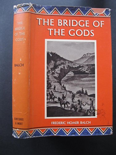 The bridge of the gods;: A romance of Indian Or... B0007E94A6 Book Cover