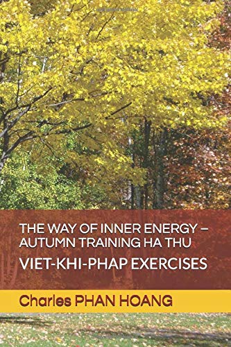 THE WAY OF INNER ENERGY – AUTUMN TRAINING HA THU: VIET-KHI-PHAP EXERCISES