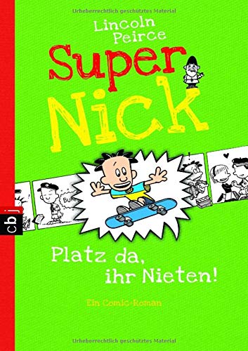 Super Nick - Platz da, ihr Nieten!: Ein Comic-Roman Band 3 (Die Super Nick-Reihe, Band 3) Super Nick - Platz da, ihr Nieten!: Ein Comic-Roman Band 3 (Die Super Nick-Reihe, Band 3)