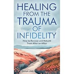 Healing From the Trauma of Infidelity Audiolibro Por Dana Lind arte de portada