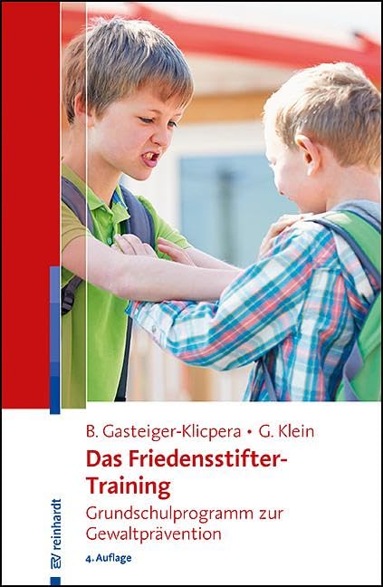 Das Friedensstifter-Training: Grundschulprogramm zur Gewaltprävention