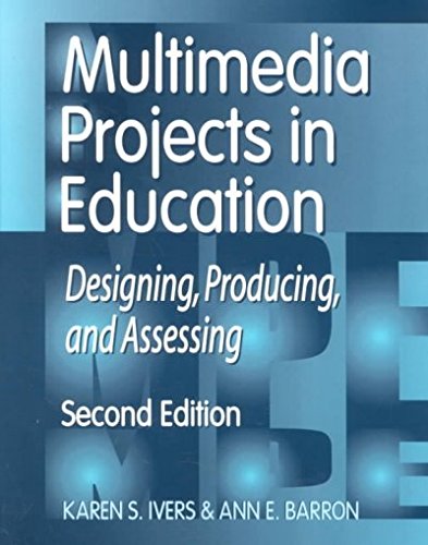 Buy Multimedia Projects in Education: Designing, Producing, and Assessing, 2nd Edition — BookShops.in