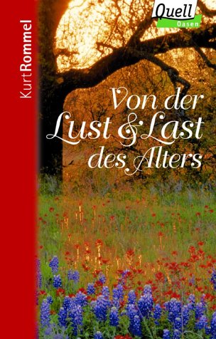 Kurt Rommel Amazon.com: Von der Lust und Last des Alters.: 9783579034195: Rommel ...