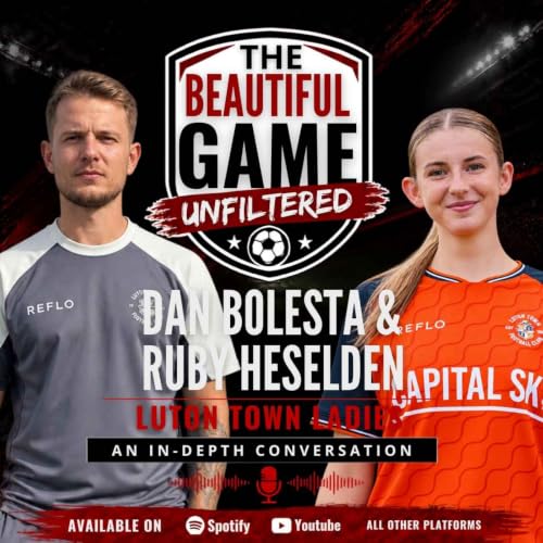 Dan Bolesta and Ruby Heselden Talk Luton Town Ladies