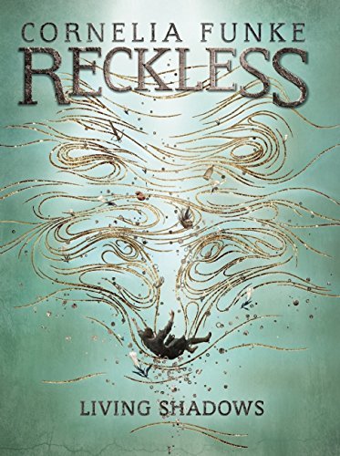 Living Shadows (Reckless) by Cornelia Funke (20... B01MTLJS7K Book Cover