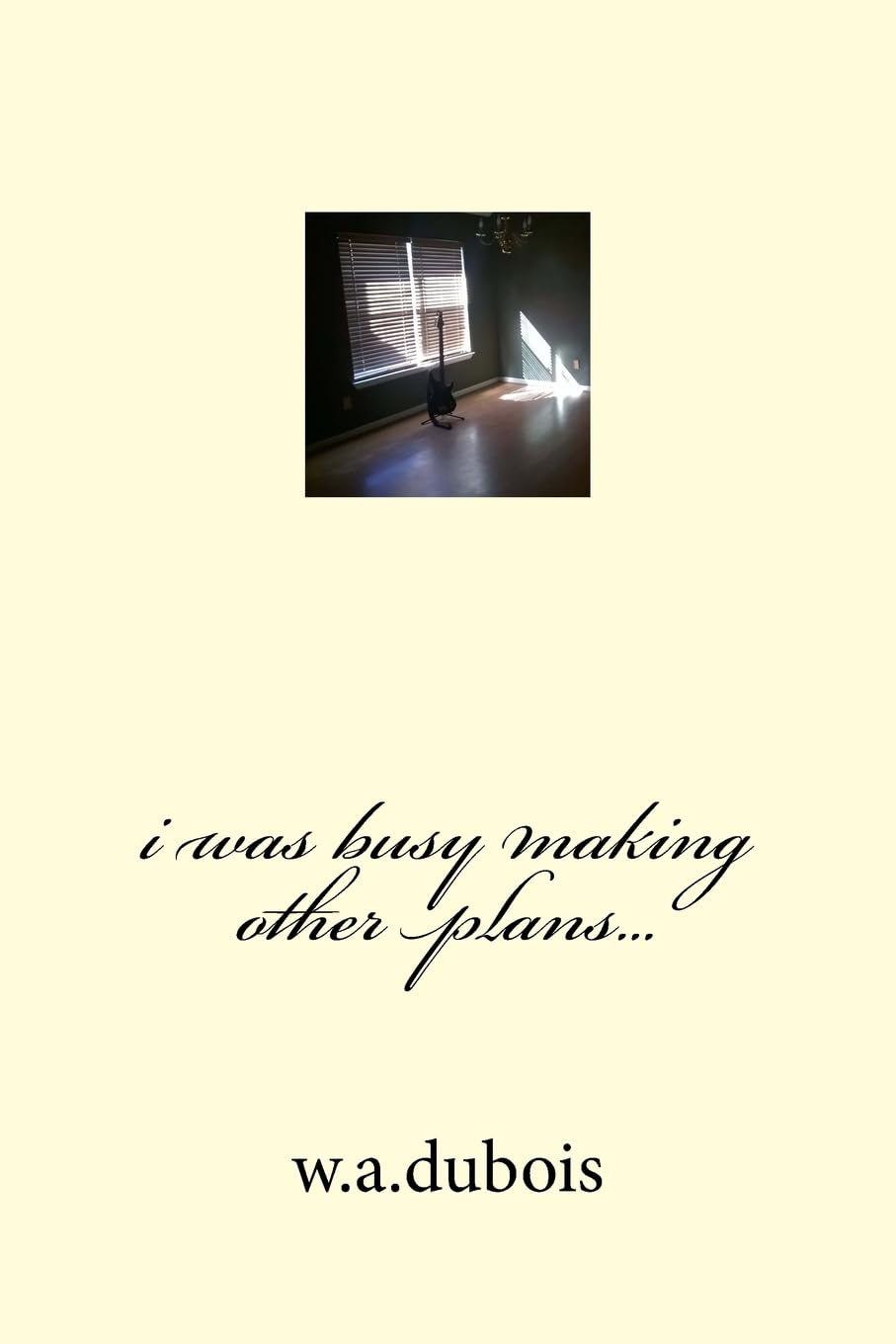 i was busy making other plans...