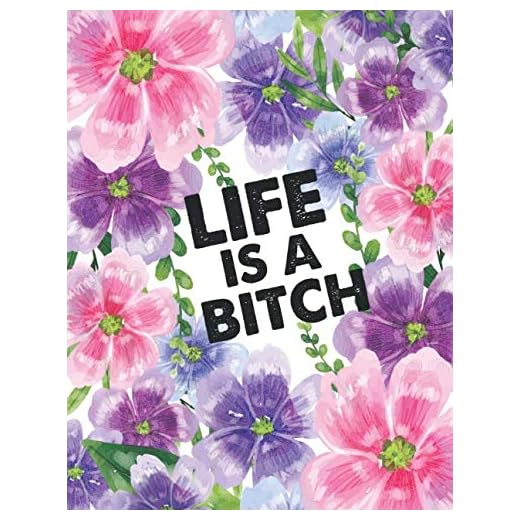 Life Is A Bitch: Swear Words Coloring Book For Stress Relief and Relaxation
