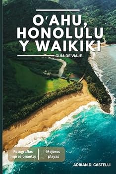 Paperback GUÍA DE VIAJE A O'AHU, HONOLULU Y WAIKIKI 2025 (Spanish Edition) [Spanish] Book