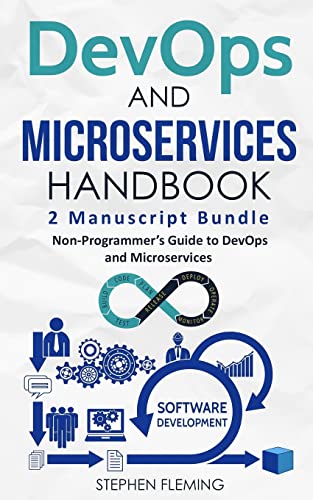 DevOps And Microservices Handbook: Non-Programmer’s Guide to DevOps and Microservices