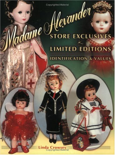 Madame Alexander Store Exclusives And Limited Editions, Identification & Values