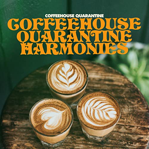 Play Coffeehouse Quarantine Harmonies by Coffeehouse Quarantine on ...