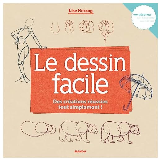 Le dessin facile : La méthode pour débuter à partir de formes simples