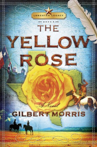 The Yellow Rose: Lone Star Legacy, Book 2 (LoneStar Legacy)