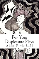 For Your Displeasure Plays 1508808562 Book Cover