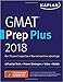 GMAT Prep Plus 2018: 6 Practice Tests + Proven Strategies + Online + Video + Mobile (Kaplan Test Prep)