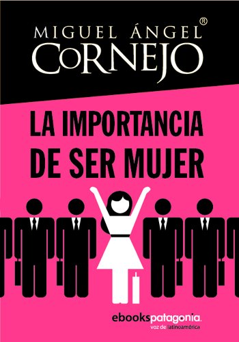 La importancia de ser mujer (Spanish Edition)
