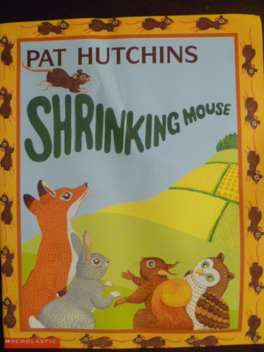 Shrinking Mouse: Pat Hutchins: 9780439188258: Amazon.com: Books
