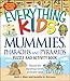 The Everything Kids' Mummies, Pharaohs, and Pyramids Puzzle and Activity Book: Discover the mysterious secrets of Ancient Egypt (Everything® Kids Series)