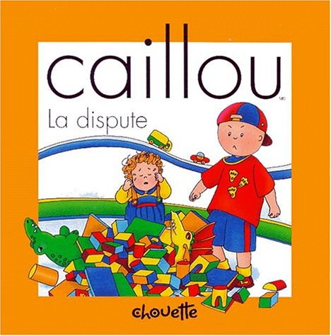 Caillou, la dispute [Hardcover] Lapierre, Claude and Sanschagrin, Joceline