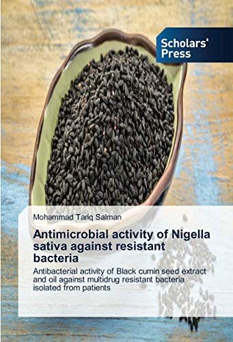 Antimicrobial activity of Nigella sativa against resistant bacteria: Antibacterial activity of Black cumin seed extract and oil against multidrug resistant bacteria isolated from patients