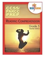 Rise & Shine CCSS_PARCC Prep Grade 5 Reading Comprehension Teacher Edition 1503179141 Book Cover