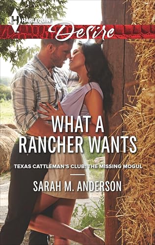 What a Rancher Wants (Texas Cattleman's Club: The Missing Mogul Book 9)