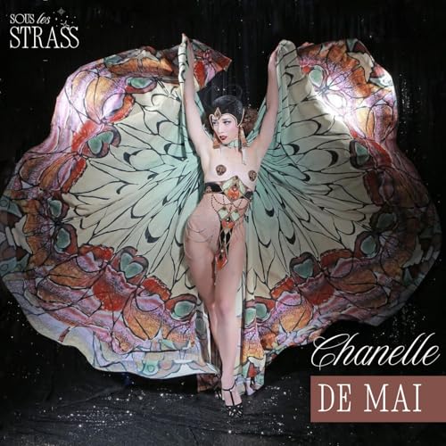 &Eacute;pisode 10 - Chanelle de Mai, Artiste internationale de Burlesque & Costumi&egrave;re : "Donnez-vous la l&eacute;gitimit&eacute; d'&ecirc;tre sur sc&egrave;ne"
