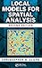 Local Models for Spatial Analysis