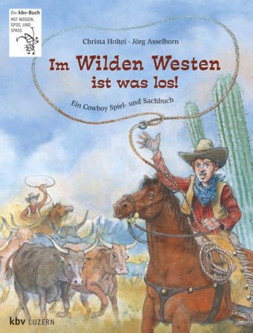 Im Wilden Westen ist was los! Im Wilden Westen ist was los!
