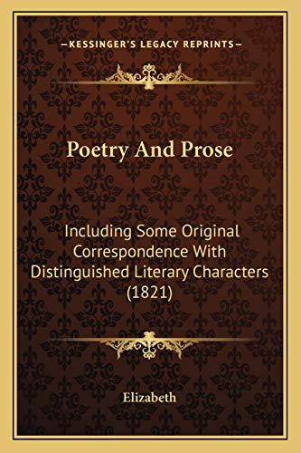 Poetry And Prose: Including Some Original Correspondence With Distinguished Literary Characters (1821)