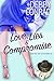 Love, Lies and Compromise (Love, Lies and More Lies Book 2)
