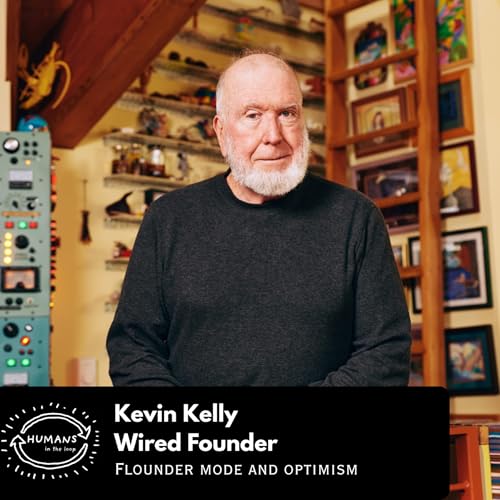 Kevin Kelly on Flounder Mode and Optimism