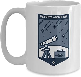 Mug Space Lover Gift For Astronome Cool Telescope Meteor Shower Fan Quote Planet Above Us Coffee Tea Cup Large 15 Oz