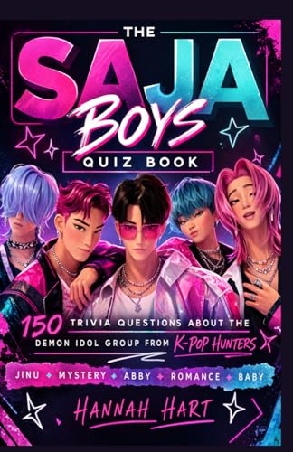 The Saja Boys Quiz Book: 150 Trivia Questions About the Demon Idol Group from K-Pop Hunters — Jinu, Mystery, Abby, Romance, and Baby