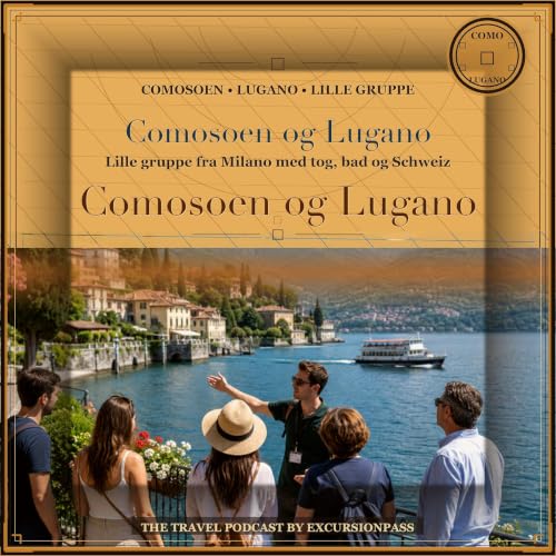 Dagstur i lille gruppe til Comosoen og Lugano fra Milano