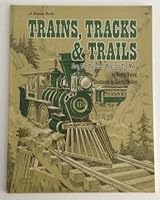 Trains, tracks & trails;: How the railroads reached the West B0007E17VU Book Cover