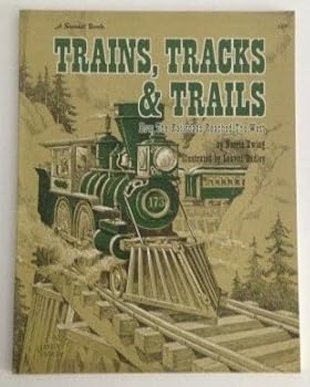 Paperback Trains, tracks & trails;: How the railroads reached the West (A Sunset book) Book