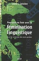 Pourquoi en finir avec la féminisation linguistique 2764600739 Book Cover