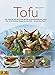 Produktbild Tofu: Mit wenig Fett und viel Protein gesund und abwechslungsreich kochen. Mehr als 60 köstliche Rezepte aus aller Welt - mit und ohne Fleisch