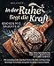 In der Ruhe liegt die Kraft - Backen mit Sauerteig - 100 Originalrezepte für Brot, Brötchen und süßes Gebäck - Die Grundlagen des handwerklichen Backens mit Sauerteig