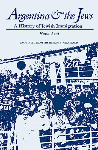 Argentina and the Jews: A History of Jewish Immigration (Judaic Studies)