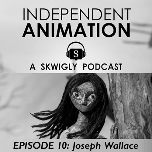 Independent Animation 10 - Joseph Wallace Podcast Por  arte de portada