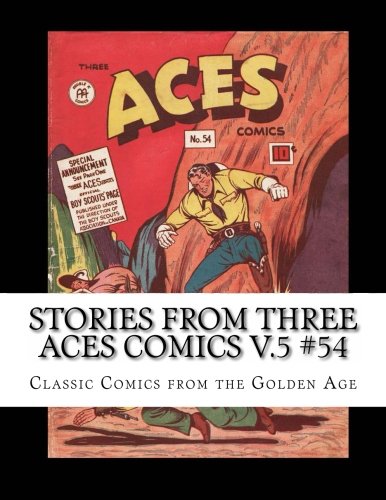 Stories From Three Aces Comics V.5 #54: Classic Comics From The Golden Age