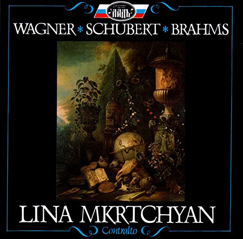 Wagner 5 Wesendonck Lieder. Schubert 5 Asstd.Songs. Brahms 4 Songs Op.121. Lina Mkrtchyan