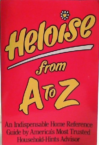 Heloise from A to Z. [Unknown] B0017GPCHW Book Cover