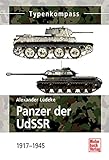  Panzer der UdSSR: 1917 - 1945 (Typenkompass)