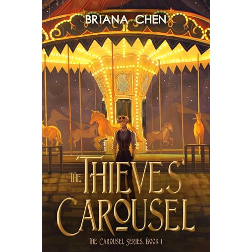 The Thieves' Carousel Audiobook By Briana Chen cover art