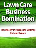 Lawn Care Business Domination