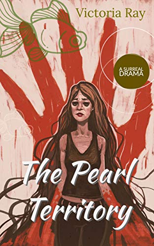 The Pearl Territory: A Surreal Drama by [Victoria Ray]