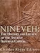 Nineveh: The History and Legacy of the Ancient Assyrian Capital